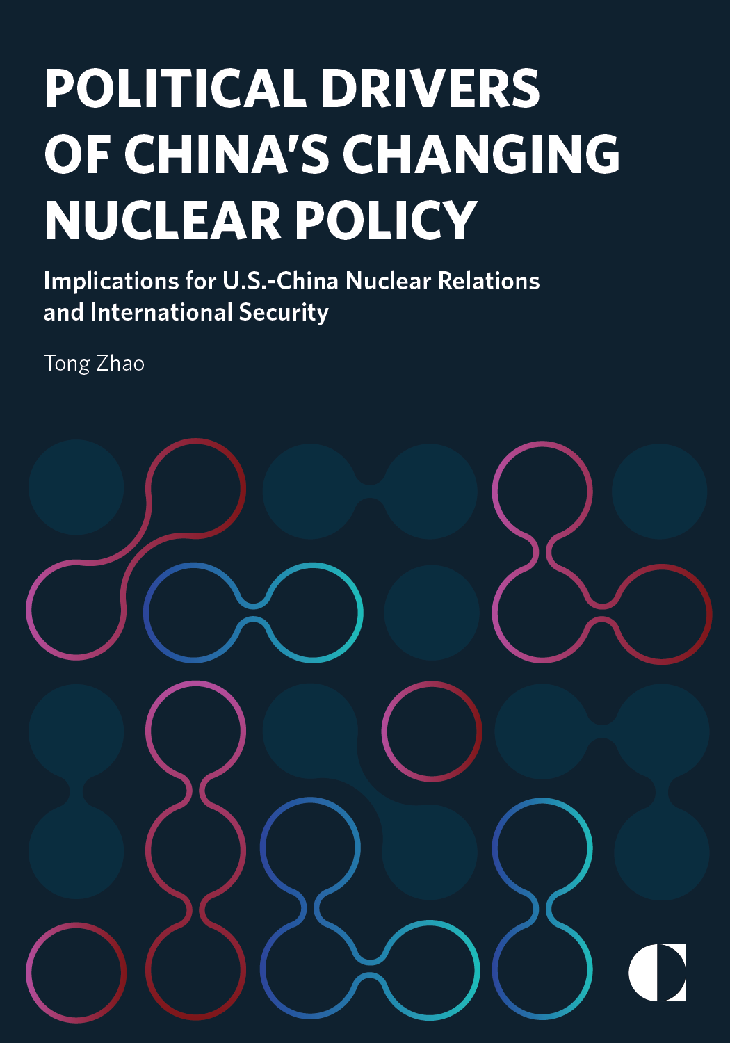 Political Drivers of China’s Changing Nuclear Policy: Implications for U.S.-China Nuclear Relations and International Security